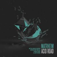 Matrheim - Acid Road