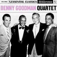 Benny Goodman Quartet - Essential Classics, Vol. 982: Benny Goodman Quartet