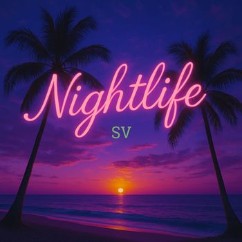 SV - Nightlife (Explicit)