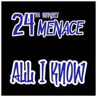 24th Street Menace - All I Know (Radio)