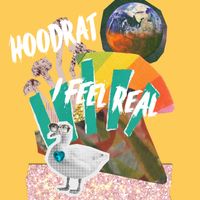Hoodrat - I Feel Real