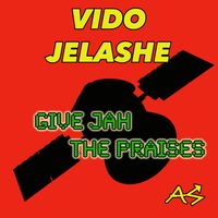Vido Jelashe - Give jah the praises