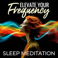 Nicky Sutton - Elevate Your Frequency Sleep Meditation