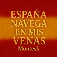 Montesk - España navega en mis venas