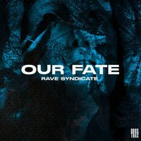 Rave Syndicate - Our Fate