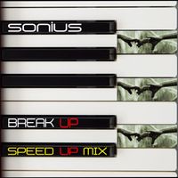 Sonius - Break Up (Speed up Mix)