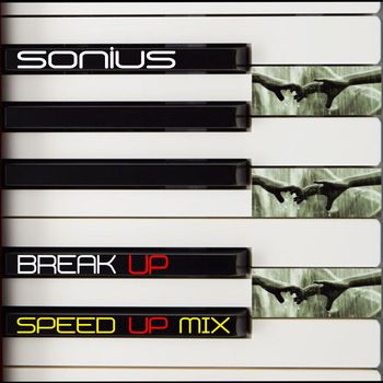 Sonius - Break Up (Speed up Mix)