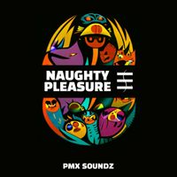 PMX Soundz - Naughty Pleasure