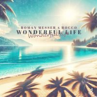 Roman Messer & Rocco - Wonderful Life