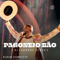 Alexandre Pires - Pagonejo Bão (Ao Vivo)