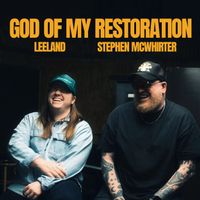 Stephen McWhirter, Leeland - God Of My Restoration