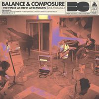 Balance and Composure - The Things We Think We're Missing Live At Studio 4