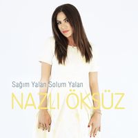 Nazlı Öksüz - Sağım Yalan Solum Yalan