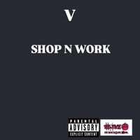 V - Shop n Work (Explicit)