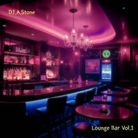 DJ.A.Stone - Lounge Bar Vol.1