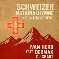 Ivan Herb - Schweizer Nationalhymne neu intrpretiert (Pop Rock)