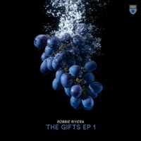 Robbie Rivera - The Gifts EP 1