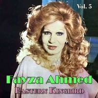Fayza Ahmed - Eastern Kingbird,Vol. 5