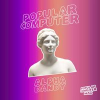 Popular Computer - Alpha Dandy