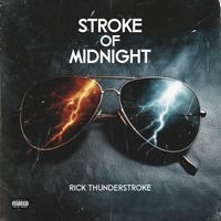 Rick Thunderstroke - Stroke of Midnight (Explicit)