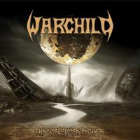 Warchild - This World Ends in Chaos