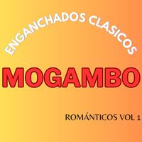 Mogambo - Enganchados Clasicos Romanticos, Vol. 1