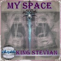 King Stevian - My Space