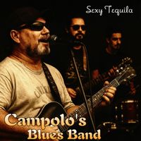 Campolo’s Blues Band - Sexy Tequila