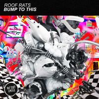 Roof Rats - Bump To This