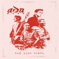 ADA Band - Tak Lagi Cinta