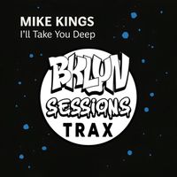 Mike Kings - I'll Take You Deep
