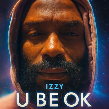 Izzy - U Be OK