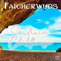 Taigherwuds - Sardinia Chillhouse