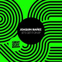 Joaquin Ibañez - Let's Get It on EP