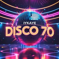 Iykaye - Disco 70