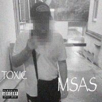 Toxic - Msas (Explicit)