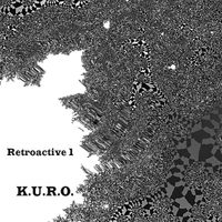 K.U.R.O. - Retroactive 1