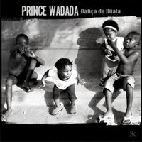 Prince Wadada - Dança da Buala
