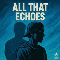 Echoes Ignite - All That Echoes