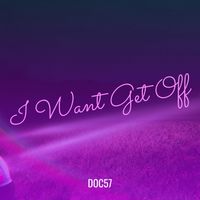DOC57 - I Want Get Off