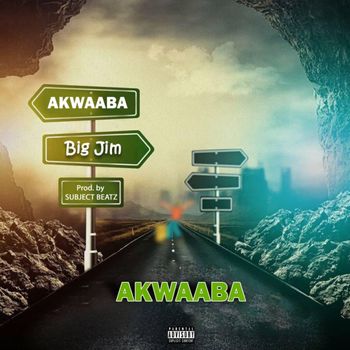 Big Jim - Akwaaba (Explicit)