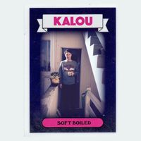 Kalou - Soft Boiled
