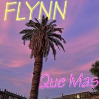 FLYNN - Que Mas (Explicit)