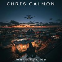 Chris Galmon - Wait For Me