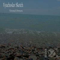 Vyacheslav Sketch - Trend Down