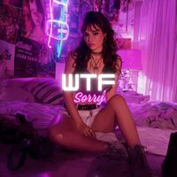 WTF - Sorry