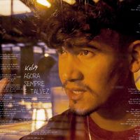 Kelvy - Agora, Sempre e Talvez
