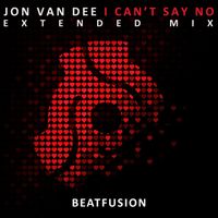 Jon Van Dee - I Can't Say No (Extended Mix)