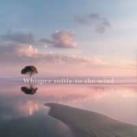 Zoe - Whisper Softly to the Wind