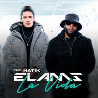 Elams and Hatik - La Vida (Explicit)